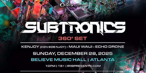 Iris Presents: Subtronics Night One @ Believe Music Hall| Sun, Dec 28th!