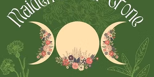 Maiden, Mother, Crone: Herbs for Women's Health by Herbs & Sympathy