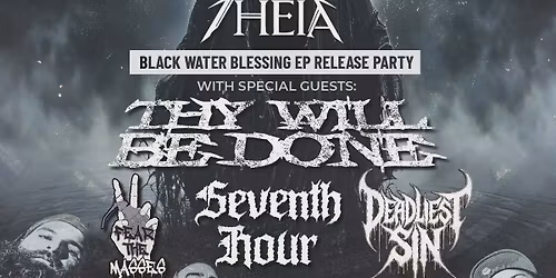 Eyes of Theia EP Release Party w\/ Thy Will Be Done | Fear The Masses  | Seventh Hour | Deadliest Sin