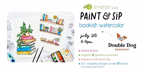PAINT & SIP: Bookish Watercolor (Limefish Studio @ Double Dog Bookshop)