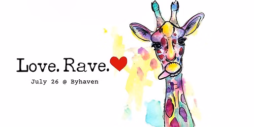 Love.Rave. - July Edition