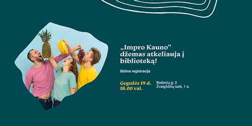 \u201eImpro d\u017eemas\u201c (komedija) atkeliauja \u012f bibliotek\u0105!