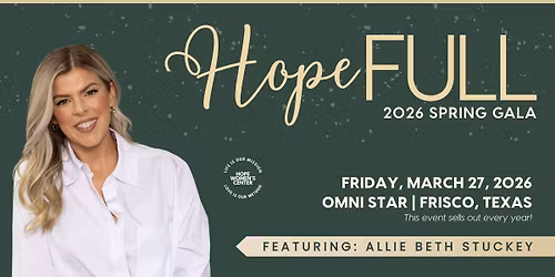 HopeFULL - 2026 Spring Gala featuring Allie Beth Stuckey!