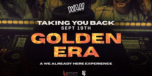 WAH: Taking You Back (Golden Era)