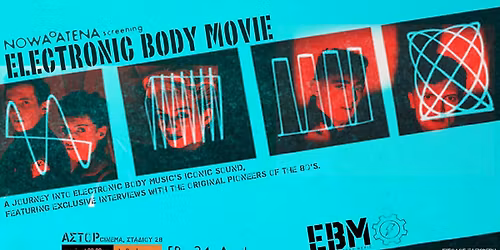 Electronic Body Movie \/\/ Screening + after bar \/\/ \u0391\u03a3\u03a4\u039f\u03a1 cinema 