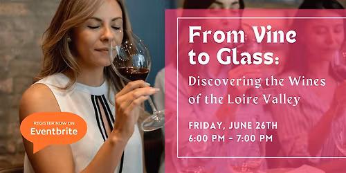 From Vine to Glass: Discovering the Wines of the Loire Valley