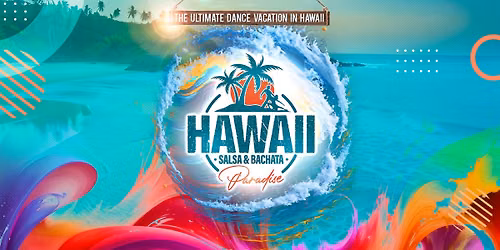9th Annual Hawaii Salsa & Bachata Paradise