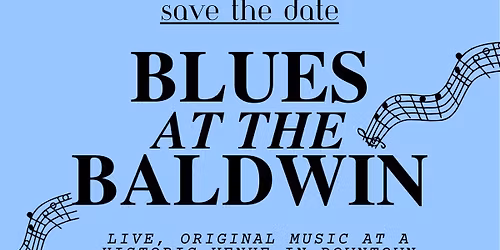Blues at the Baldwin