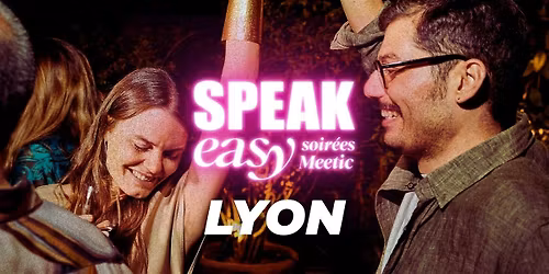 Soir\u00e9e Speak Easy \u00e0 Lyon