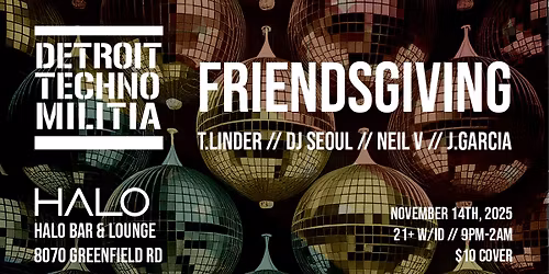 Detroit Techno Militia Friendsgiving at Halo