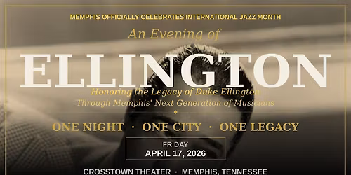 An Evening of Ellington \u2014 Memphis\u2019s Celebration of International Jazz Month