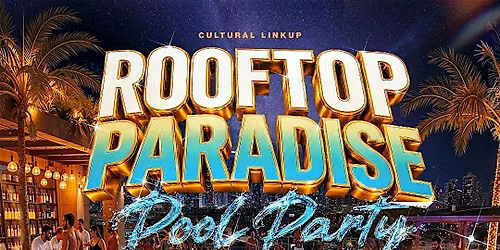 ROOFTOP PARADISE POOL PARTY