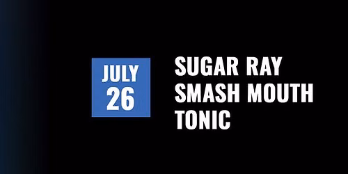 Sugar Ray  Smash Mouth & Tonic