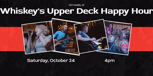 Hey Mabel at Whiskey's Upper Deck