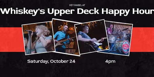 Hey Mabel at Whiskey's Upper Deck