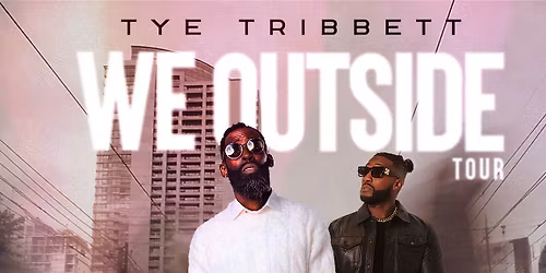 Tye Tribbett: We Outside Tour