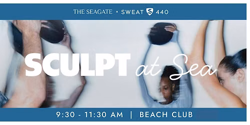 The Seagate x Sweat440 | Sculpt at Sea