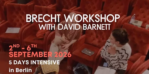 Brecht Workshop with Prof. David Barnett (Oxford) - Actors, Playrights, Directors