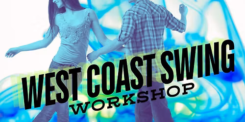 WEST COAST SWING Workshops: Breakthru Tech & Rides!!