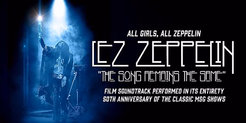 Lez Zeppelin: The Song Remains The Same - 50th Anniversary Celebration