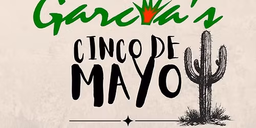 CINCO DE MAYO @ Garcia\u2019s!