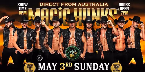 May 3rd: Fort Lauderdale, FL - MAGIC HUNKS at Kelly Brothers