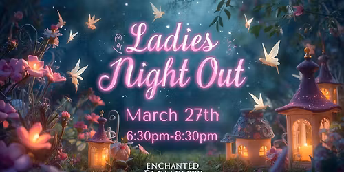 Ladies Night Out: Faerie Dust & Giggles