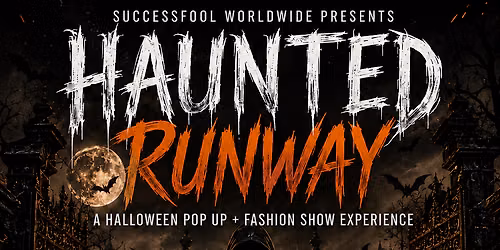 Haunted Runway: Pop up Shop\/Fashion Show Experience
