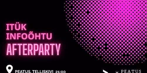 IT\u00dcK Inf\u00f5htu Afterparty