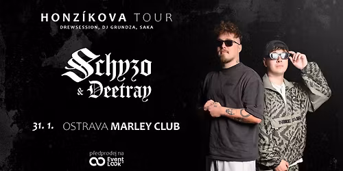 Schyzo & Deetray - Honz\u00edkova Tour 2026 - Ostrava