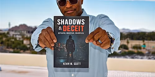Meet KEVIN M. SCOTT, author of the Debut Thriller SHADOWS & DECEIT
