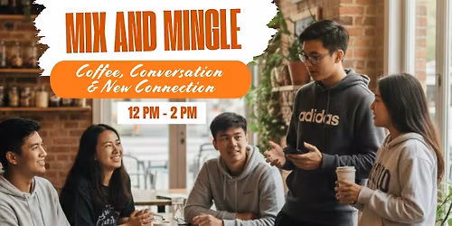 Mix & Mingle: Coffee, Conversation & New Connection