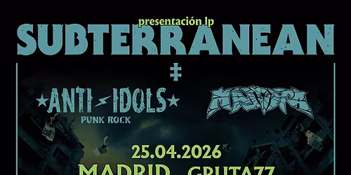 Subterranean, Anti-Idols y Maldita en Gruta77