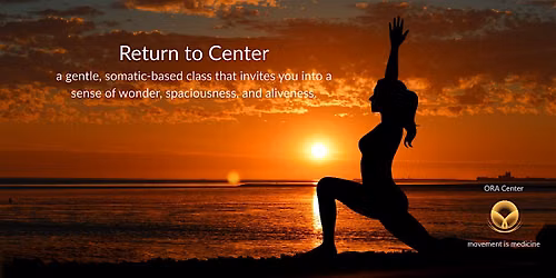 Return to Center: Gentle Somatic + Therapeutic Yoga