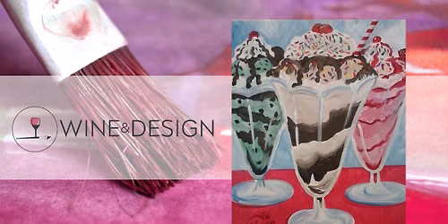 Paint & Sip: | Sweet Threesome | National Ice Cream Day