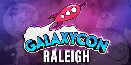 GalaxyCon Richmond - Sunday (Time: TBD)