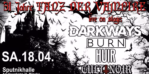 \ud83e\udd8731 Jahre Tanz der Vampire \ud83e\udd87 FESTIVAL\ud83e\udd87LIVE - DARKWAYS\/BURN\/HUIR\/CULT NOIR\ud83e\udd87