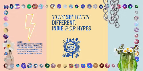 King Kong Kicks \u2022 Indie Pop & Hypes \u2022 Atomino \u2022 Chemnitz