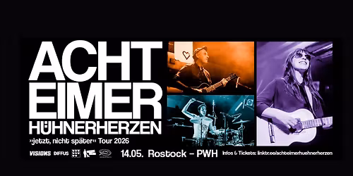 ACHT EIMER H\u00dcHNERHERZEN - \u201ejetzt, nicht sp\u00e4ter\u2019\u201c Tour 2026