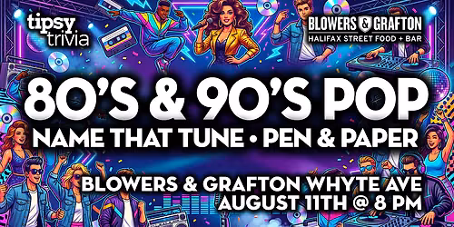 Edmonton: B&G Whyte - 80's & 90's Pop Music Name That Tune - Aug 11, 8pm