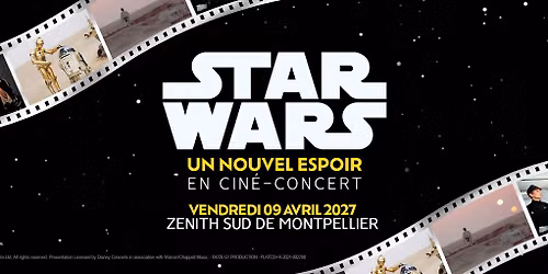 STAR WARS \u2022 MONTPELLIER \u2022 Z\u00c9NITH SUD \u2022 09 AVRIL 2027