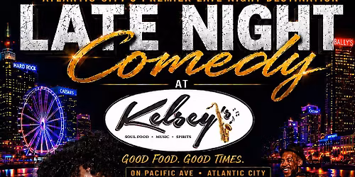 LATE NIGHT COMEDY AT KELSEY'S