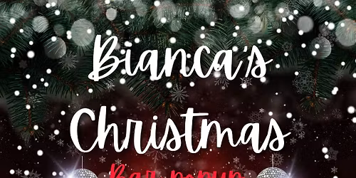 Christmas Popup Bar at Bianca\u2019s 