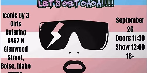 Femme Fatale Drag: Let\u2019s Get Gaga!!!!