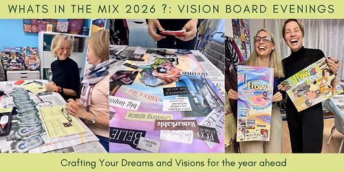 Whats in the Mix 2026 ? : Vision Board Workshop
