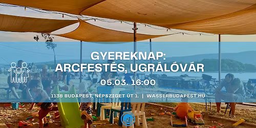 Gyereknap - arcfest\u00e9s, ugr\u00e1l\u00f3v\u00e1r @ WASSER \u2013 05.03. | 16:00