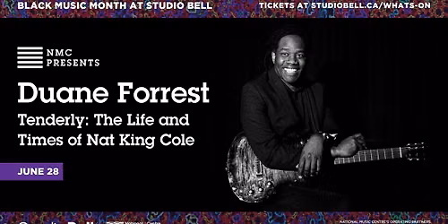 NMC Presents: Duane Forrest \u2014 Tenderly: The Life and Times of Nat King Cole