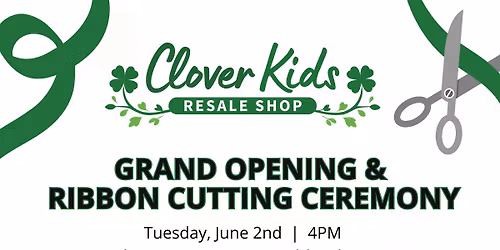Clover Kids Resale Shop Grand Opening & Ribbon Cutting Ceremony