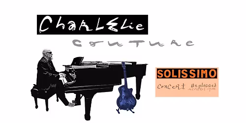CharlElie Couture - Solissimo - Unplugged - Dates suppl\u00e9mentaires !