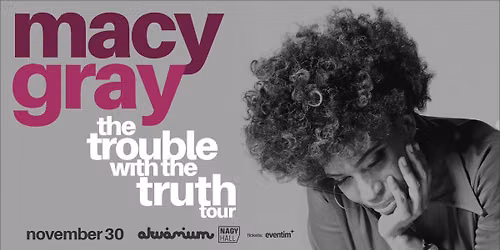 Macy Gray - The Trouble With The Truth Tour